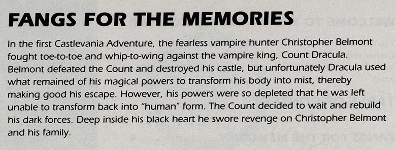 The manual for Castlevania II: Belmont's Revenge retroactively names our nameless hero from Castlevania: The Adventure, Christopher Belmont.